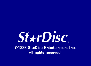 SHrDiscm

01995 SlalDisc Enlellainmcnl Inc.
All rights resewcd.