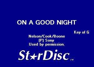 ON A GOOD NIGHT

Key of G

NelsonICooklnoonc
(Pl Sony
Used by pelmission,

Sti'fDiSCm