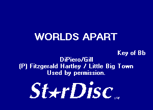 WORLDS APART

Key of Rh
DiPicIolGill

(Pl Fitzgetam Hatllcy I Little Big Town
Used by permission.

SHrDisc...