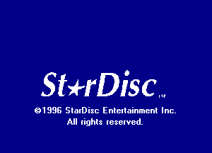 SHrDiSCW

91996 SlalDisc Entertainment Inc.
All lights tcselved.