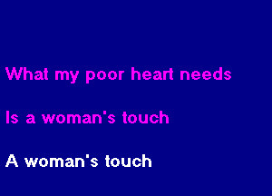 A woman's touch