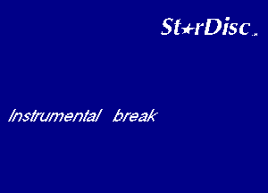 StuH'Disc.

hszenly break