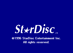 SHrDiscm

01995 SlalDisc Enlellainmcnl Inc.
All rights resewcd.