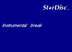 StuH'Disc.

msmmenlal break