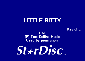LITI'LE BI'ITY

Hall
(Pl Tom Collins Music
Used by pelmission.

StHDiscm