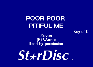 POOR POOR
PITIFUL ME

Zevon
(PI Name!
Used by pelmission.

Sti'fDiSCm