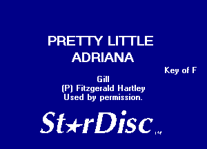 PREI IY LITTLE
ADRIANA

Gill
(Pl Fitzgerald Halllcy
Used by pelmission.

Sti'fDiSCm