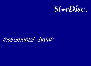 StuH'Disc.

hszenly break