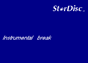 StuH'DiSC,.

hszenly break