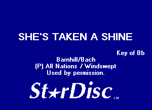 SHE'S TAKEN A SHINE

Key of Rh
BomhilllBach

(P) A Nations I Windswem
Used by permission.

SHrDisc...
