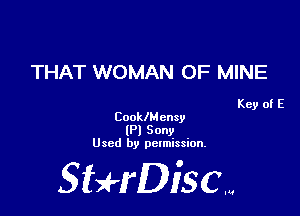 THAT WOMAN OF MINE

Key of E

CooklMcnsy
(Pl Sony
Used by permission.

SHrDisc...