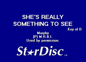 SHE'S REALLY
SOMETHING TO SEE

Key of D

Murphy
(Pl H.831.
Used by permission.

SHrDisc...