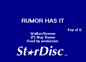 RUMOR HAS IT

WalkerlGlecnc
(Pl Muy Bucno
Used by pelmission,

Sti'fDiSCm