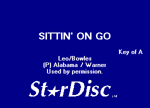 SITTIN' ON GO

LeolBowlcs
(Pl Alabama I Womcl
Used by pelmission,

Sti'fDiSCm