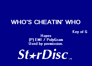 WHO'S CHEATIN' WHO

Key of G
Hayes

(Pl EM! I Polvaam
Used by permission.

SHrDisc...