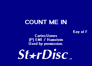 COUNT ME IN

CarterlJoncs
(Pl EMI I Hamslcin
Used by pelmission,

Sti'fDiSCm