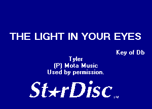 THE LIGHT IN YOUR EYES

Key of Db

1'9ch
(P) Mata Music
Used by permission.

SHrDisc...