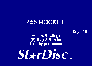 455 ROCKET

Key of B
Welcth awlings

(Pl Bug I Honda!
Used by pelmission,

Sti'fDiSCm