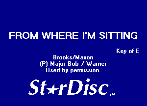 FROM WHERE I'M SITTING

Key of E
BlookslMaxon

(Pl Maia! Bob I Wamel
Used by permission.

SHrDisc...