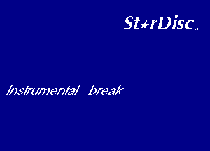 StuH'Disc.

hszenly break