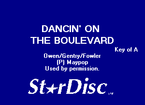 DANCIN' ON
THE BOULEVARD

Key of A

Owean enllylFowlcl

(Pl Maypqp.
Used by penmssuon.

StHDiscm
