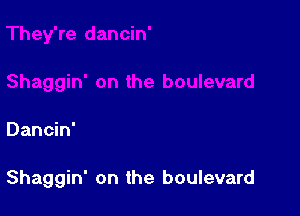 Dancin'

Shaggin' on the boulevard