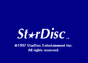 Staeriscm

01997 SlalDisc Enlellainmcnl Inc.
All rights lesewcd.