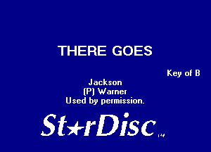 THERE GOES

Jackson
(Pl Wamet
Used by permission.

SHrDisc...