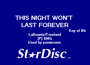 THIS NIGHT WON'T
LAST FOREVER

Key of Rh

LaBountylFlecland
(Pl BMG
Used by permission,

Sti'fDiSCm