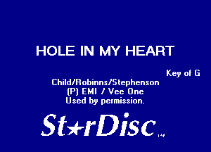 HOLE IN MY HEART

Key of G

ChilleobinnslStephenson

(Pl EM! I Vce One
Used by permission.

SHrDisc...