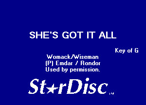 SHE'S GOT IT ALL

Key of E
Womacleiscman

(Pl Emdal I Hondm
Used by pelmission.

StHDiscm