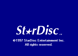 StyH'DiSCW

01997 SlalDisc Enlellainmcnl Inc.
All rights lesewcd.