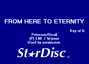 FROM HERE TO ETERNITY

Key of G
PetersenlUnall
(Pl EMI I Walnel
Used by permission.

giuH'DiSCw