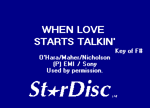 WHEN LOVE
STARTS TALKIN'

Key of F

U'HaralHahellNicholson
(Pl EMI I Sony
Used by permission,

Sti'fDiSCm