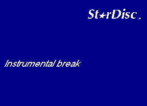 StuH'Disc.

msi'xvmenlybreak