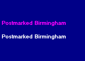 Postmarked Birmingham