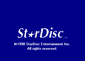 StHDisc....

01998 SlalDisc Enlellainmcnl Inc.
All rights lesewcd.