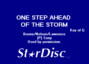 ONE STEP AHEAD
OF THE STORM

Key of E

BoonelNelsonlLamcnce
(Pl Sony
Used by pelmission.

518140130.