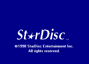 Sthisc....

01998 SlalDisc Enlellainmcnl Inc.
All rights lesewcd.