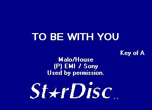 TO BE WITH YOU

Key of A
MclolHouse

(P) EM! I Sony
Used by permission.

SHrDiscr,