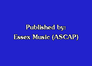 Published by

Essex Music (ASCAP)