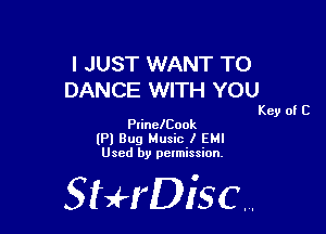 I JUST WANT TO
DANCE WITH YOU

Key of C

PrinelCook
(Pl Bug Music I EMI
Used by permission,

StHDisc.