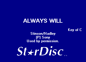 ALWAYS WILL

Slinsoanadlcy
(Pl Sony
Used by pelmission,

StHDisc.