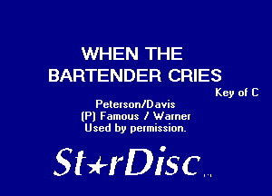 WHEN THE
BARTENDER CRIES

Key of C

PetersonlDavis
(Pl Famous I Warner
Used by permission,

StHDisc.