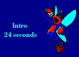 M
Intro x
o
24 seconds xx
Fa,