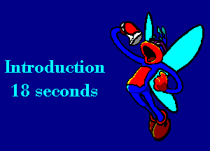 Introduction g a
18 seconds K

X9)

(3