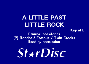 A LITTLE PAST
LITI'LE ROCK

BlownILanelJoncs
(Pl Ronda! I Famous I Twin Cleeks
Used by permission,

StHDisc.

Key of E