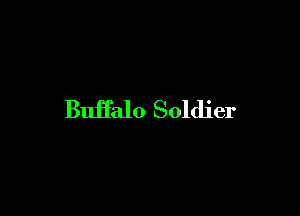 Buii'alo Soldier