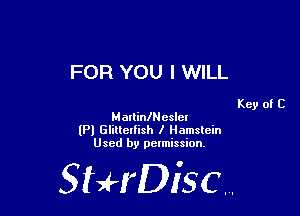 FOR YOU I WILL

Key of C
MarlinlNeslcl

(Pl Glittelfish I Hamslcin
Used by pelmission,

StHDisc.