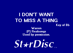 I DON'T WANT
TO MISS A THING

Key of Rh

Warren
(Pl Healsongs
Used by permission,

StHDisc.